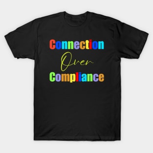 Connection Over Compliance T-Shirt